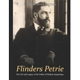thumbnail image 1 of Flinders Petrie: The Life and Legacy of the Father of Modern Egyptology, 1 of 1
