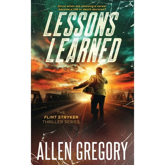 Flint Stryker Thriller Lessons Learned: The Flint Stryker Thriller Series - Book 1, Book 1, (Paperback)
