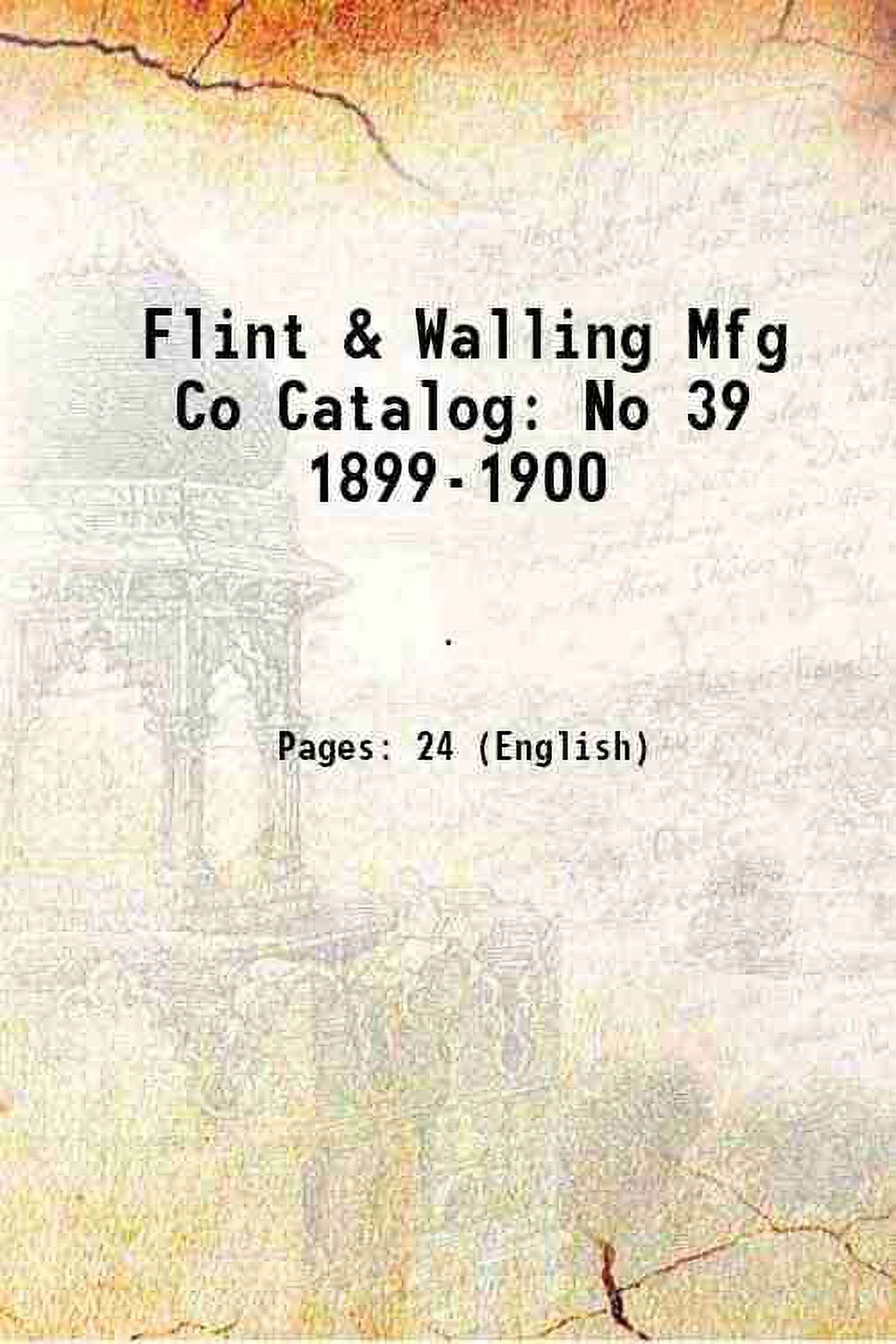 Flint & Walling Mfg Co Catalog No 39 18991900 1899 [Hardcover