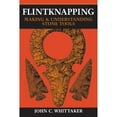 thumbnail image 1 of Pre-Owned Flintknapping: Making and Understanding Stone Tools (Paperback) 029279083X 9780292790834, 1 of 1