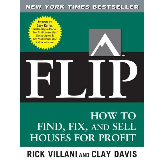 Flip: How to Find, Fix, and Sell Houses for Profit, (Paperback)
