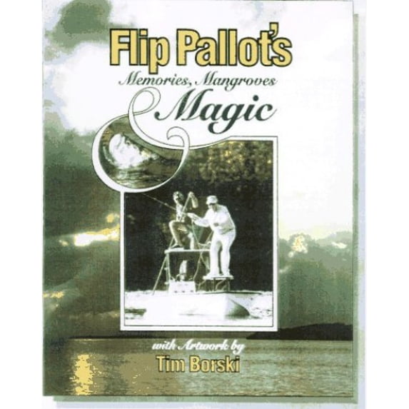 Pre-Owned Flip Pallot's Memories, Mangroves, and Magic by Rogers N & L Ed. Hardcover, 1st Edition 138 pages (English)