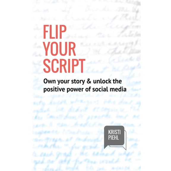 Flip Your Script: Own your story & unlock the positive power of social media, (Paperback)