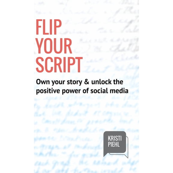 Flip Your Script: Own your story and unlock the positive power of social media, (Hardcover)