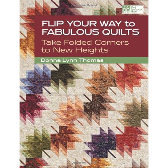 Pre-Owned Flip Your Way to Fabulous Quilts: Take Folded Corners to New Heights (That Patchwork Place) Paperback