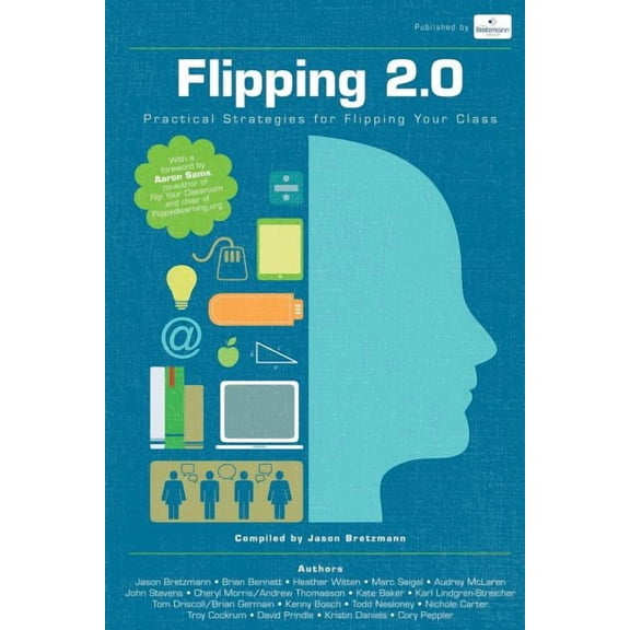 Flipping 2.0: Practical Strategies for Flipping Your Class, (Paperback)