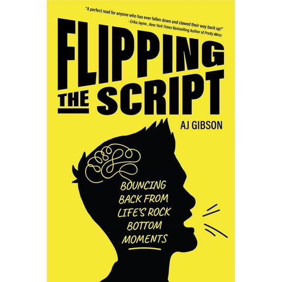Flipping the Script: Bouncing Back from Life's Rock Bottom Moments (Inspirational LGBT Book by a Social Influencer and C, (Hardcover)