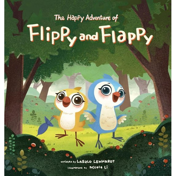 Flippy and Flappy The Happy Adventure of Flippy and Flappy, Book 1, (Hardcover)