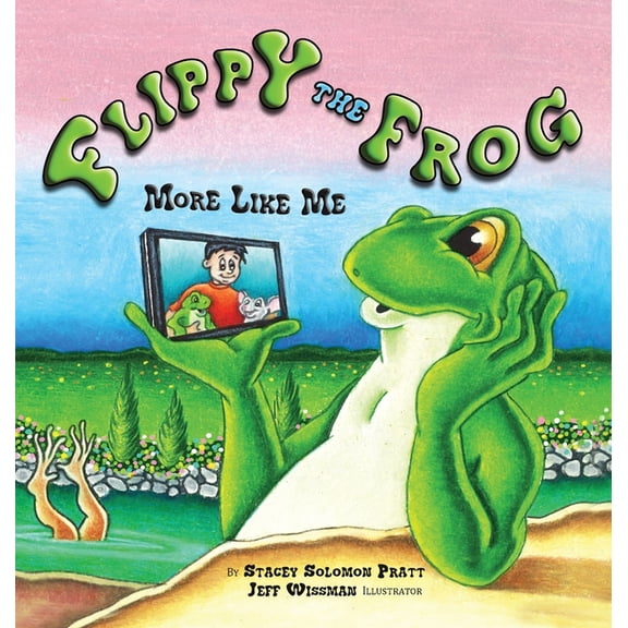 Flippy the Frog: More Like Me, (Hardcover)