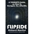 thumbnail image 1 of Flipside: A Tourist's Guide on How to Navigate the Afterlife, (Paperback), 1 of 1