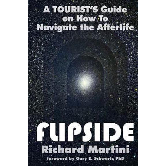 Pre-Owned FlipSide: A Tourist's Guide on How to Navigate the Afterlife (Paperback) 0970449984 9780970449986