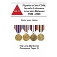 thumbnail image 1 of Flipside of the COIN: Israel's Lebanese Incursion between 1982-2000: The Long War Series Occasional Paper 21, (Paperback), 1 of 1