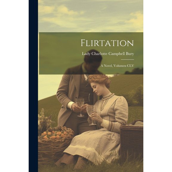 Flirtation: A Novel, Volumen CLV (Paperback)
