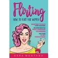 thumbnail image 1 of Flirting: How to Flirt for Women Wanting to Date a High-Value Man, Including Seductive Body Language Techniques and a Gu, 1 of 1