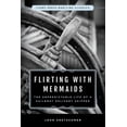 thumbnail image 1 of Flirting with Mermaids: The Unpredictable Life of a Sailboat Delivery Skipper : Lyons Press Maritime Classics (Paperback), 1 of 1