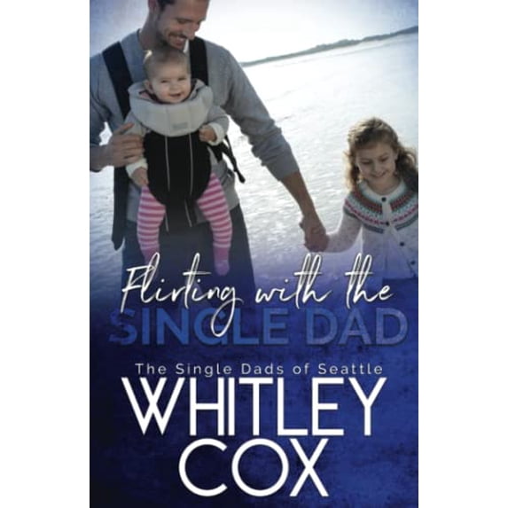 Pre-Owned Flirting with the Single Dad (Paperback) by Whitley Cox