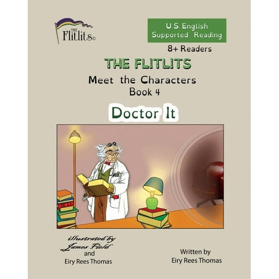 The Flitlits, Reading Scheme, U.S. Engli THE FLITLITS, Meet the Characters, Book 4, Doctor It, 8+Readers, U.S. English, Supported Reading: Read, Laugh, and Learn, (Paperback)