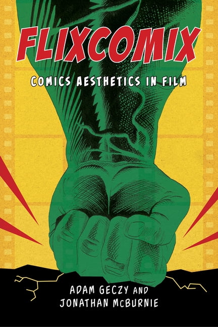 Flixcomix: Comics Aesthetics in Film, (Paperback)