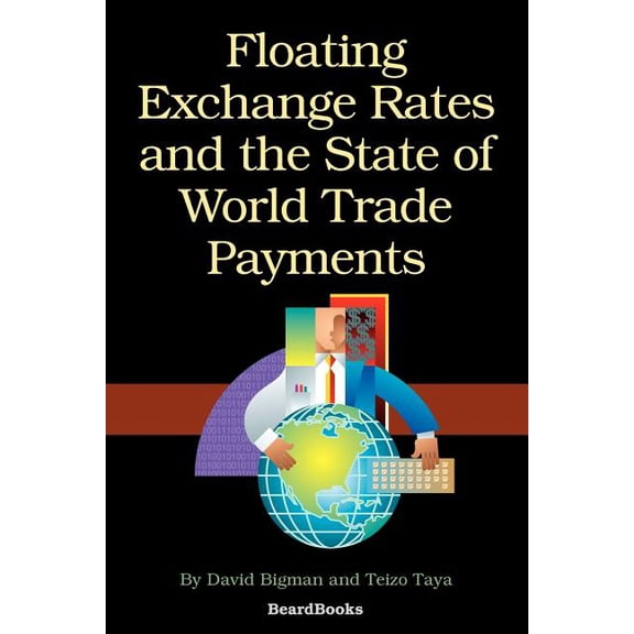 Floating Exchange Rates and the State of World Trade Paymentfloating Exchange Rates and the State of World Trade Payments S