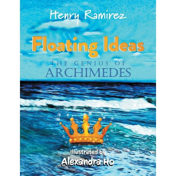 Floating Ideas: The Genius of Archimedes, (Paperback)