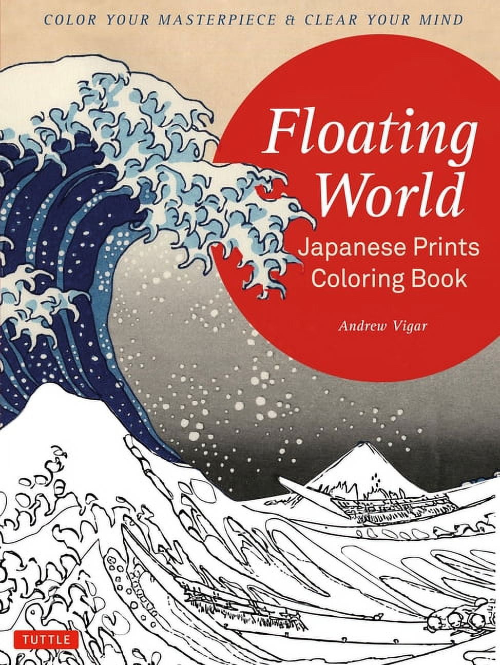ANDREW VIGAR Floating World Japanese Prints Coloring Book: Color Your Masterpiece & Clear Your Mind (Adult Coloring Book) (Paperback)
