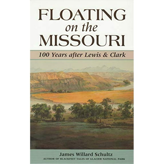 Pre-Owned Floating on the Missouri: 100 Years After Lewis & Clark (Paperback) 1931832153 9781931832151