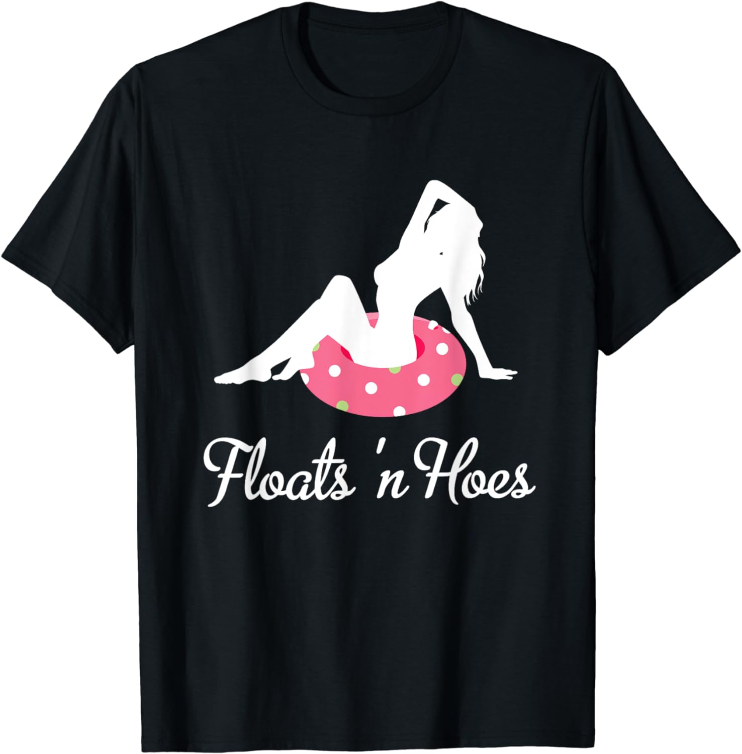 Floats And Hoes Funny Float Trip Tubing Float River Shirts TShirt