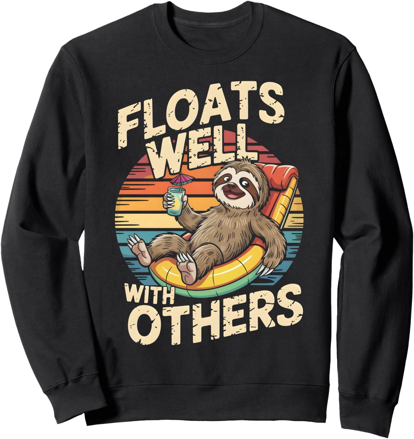 Floats Well With Others Fun Pool Float Summer Men Women Sweatshirt ...