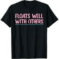 thumbnail image 1 of Floats Well With Others, Funny Summer, Women Lazy Tubing T-Shirt100%Cotton, 1 of 5