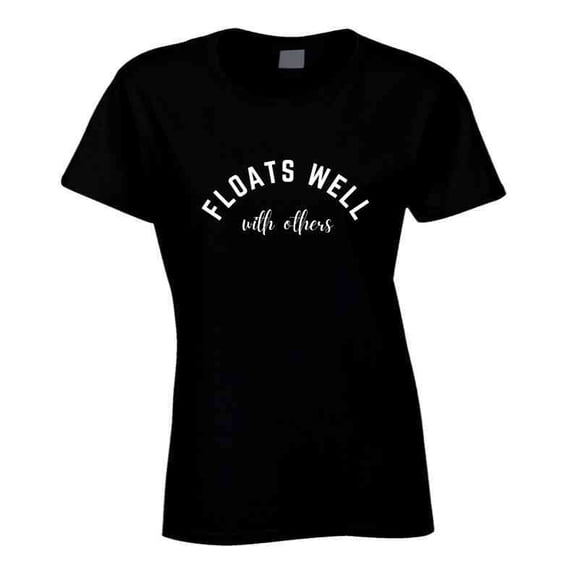 Floats Well With Others - Outdoor Lifestyle Statement T-Shirt | Pool, Beach, Lake Tee