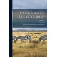 thumbnail image 1 of Flock Book Of Leicester Sheep; Volume 1 (Paperback), 1 of 1