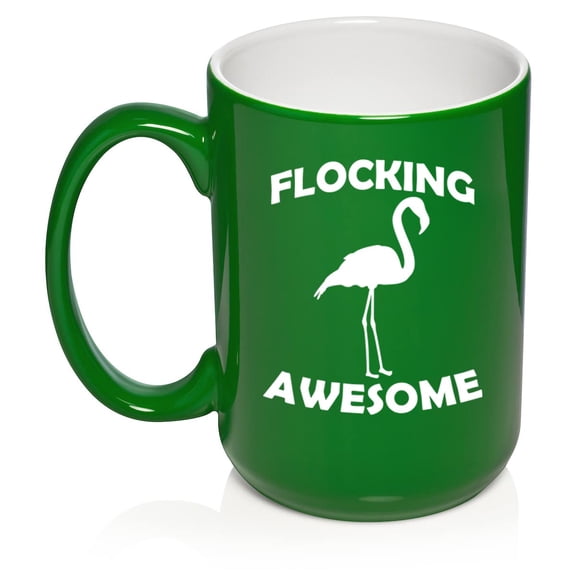 Flocking Awesome Flamingo Funny Ceramic Coffee Mug Tea Cup Gift for Her, Him, Men, Women, Mom, Wife, Husband, Pun, Family, Coworker, Boss, Mom, Dad, Housewarming, Birthday, Cute (15oz Green)