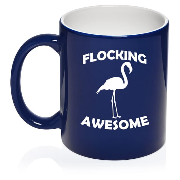 Flocking Awesome Flamingo Funny Ceramic Coffee Mug Tea Cup Gift for Her, Him, Men, Women, Mom, Wife, Husband, Pun, Family, Coworker, Boss, Mom, Dad, Housewarming, Birthday, Cute (11oz Blue)