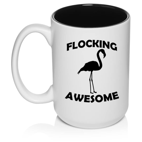 Flocking Awesome Flamingo Funny Ceramic Coffee Mug Tea Cup Gift for Her, Him, Men, Women, Mom, Wife, Husband, Pun, Family, Coworker, Boss, Mom, Dad, Housewarming, Birthday, Cute (15oz White)