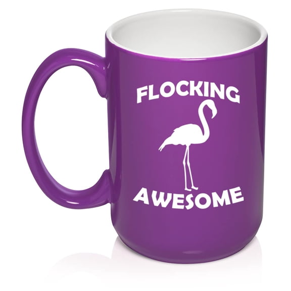 Flocking Awesome Flamingo Funny Ceramic Coffee Mug Tea Cup Gift for Her, Him, Men, Women, Mom, Wife, Husband, Pun, Family, Coworker, Boss, Mom, Dad, Housewarming, Birthday, Cute (15oz Purple)