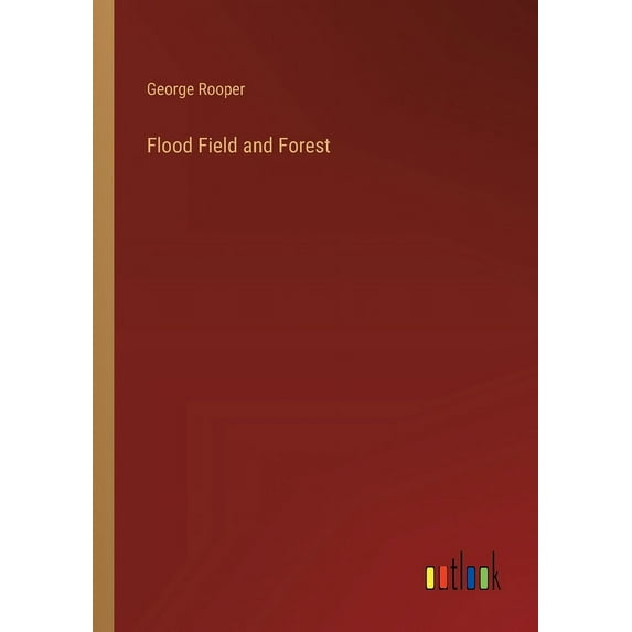 Flood Field and Forest, (Paperback)