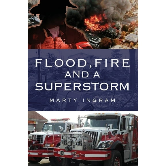 Flood, Fire and a Superstorm, (Paperback)