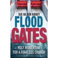 thumbnail image 1 of Flood Gates: Holy Momentum for a Fearless Church, (Paperback), 1 of 1