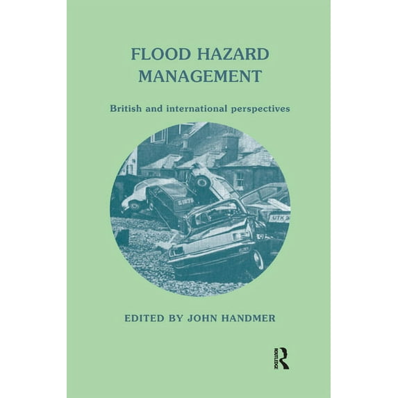 Flood Hazard Management: British and International Perspectives, (Paperback)