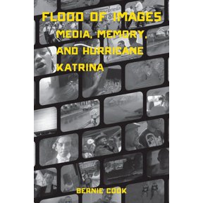 Flood of Images : Media, Memory, and Hurricane Katrina (Paperback)