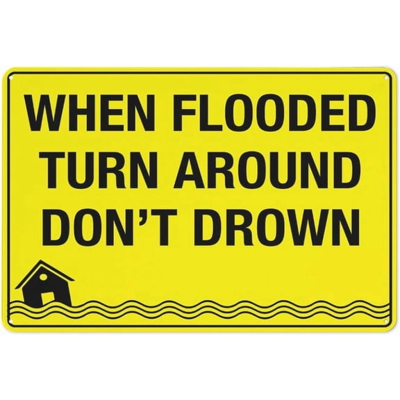 When Flooded Turn Around Don'T Drown Reflective Aluminum Sign - 8"x12", UV Protected, Waterproof, 4 Pre-Drilled Holes - Flood Prone Road, Low-Lying Area, Riverfront, Rural Road