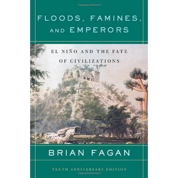 Pre-Owned Floods, Famines, and Emperors: El Nino and the Fate of Civilizations (Paperback) 0465005306 9780465005307