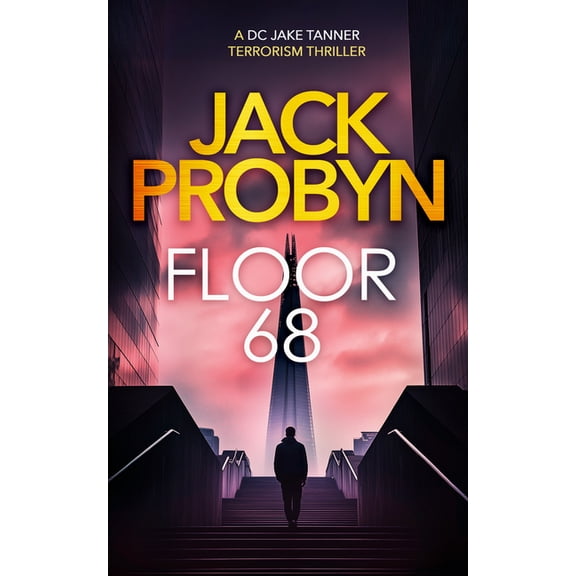 Jake Tanner Terrorism Thriller Floor 68, Book 2, (Paperback)