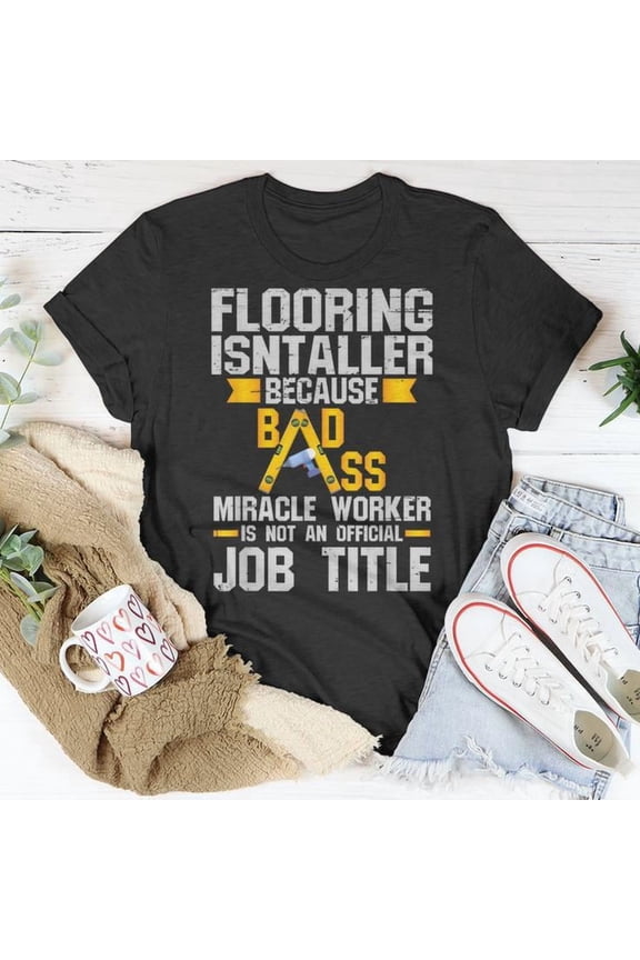 Floor Installer Quote Tee Construction Worker Cotton T Shirt Unisex Adult Fit Trade Graphic Gift for Builders or Contractors, Size S, Color Black