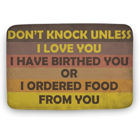 Don‘t Knock Unless I Love You I Have Birthed You Or I Ordered Food from You Funny Outdoor Indoor House Doormat Non-Slip Door Mats for Balcony Yard Entryway Decor 16x24inch