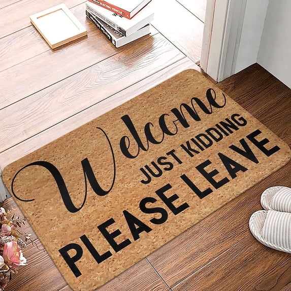 Floor Rug Doormat Mat for Floor Welcome Just Kidding Please Leave Welcome Mats for Front Door Funny Doormat Non-Slip Washable Cute Mat Funny Rugs for Kitchen Entrance Indoor 16"×24"