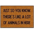 thumbnail image 1 of Floor Rug Doormat Welcome Mat Door Mat, Just So You Know, There's Like A Lot of Animals in Here Welcome Mats for Front Door Outdoor Funny Non Slip Entryway Home Decor Doormat 18"×30", 1 of 6