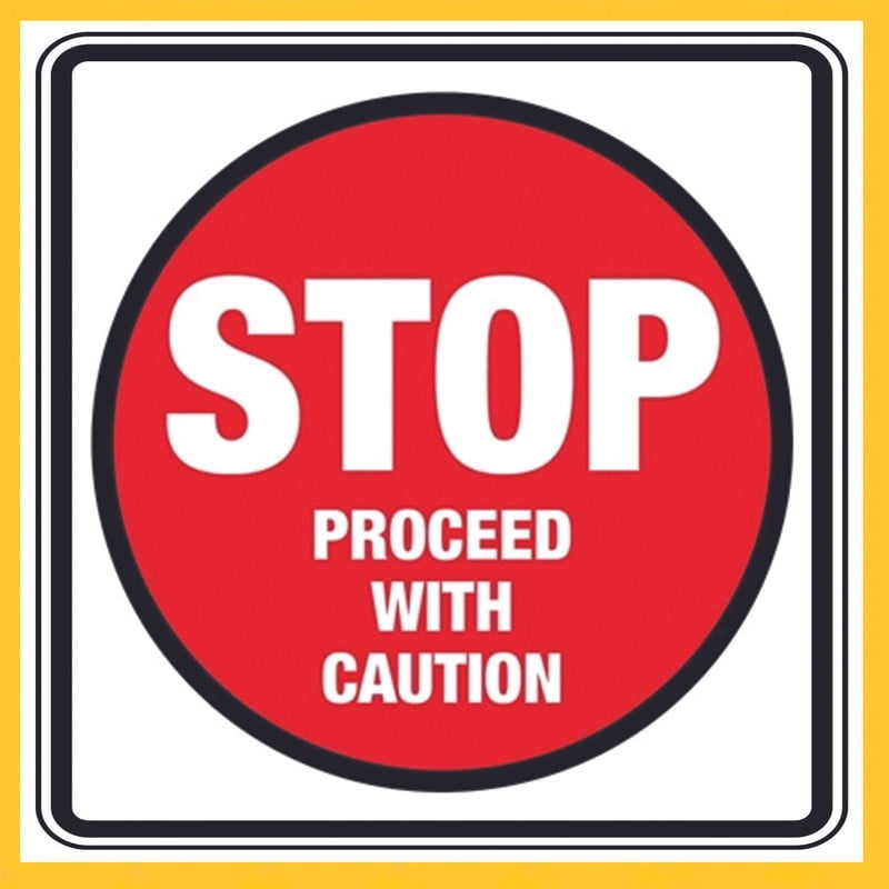 Floor Signs Floor Sign - Stop - Proceed With Caution Vinyl Stickers ...