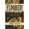 thumbnail image 1 of Floored!: How a Misguided Fed Experiment Deepened and Prolonged the Great Recession (Paperback), 1 of 1