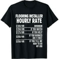 thumbnail image 1 of Flooring Installer Contractor Rate Floor Installation T-Shirt, 1 of 3